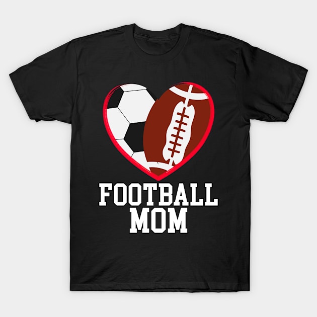 Soccer Mom Football Baller Heart Shape T-Shirt by Beautiful Butterflies by Anastasia